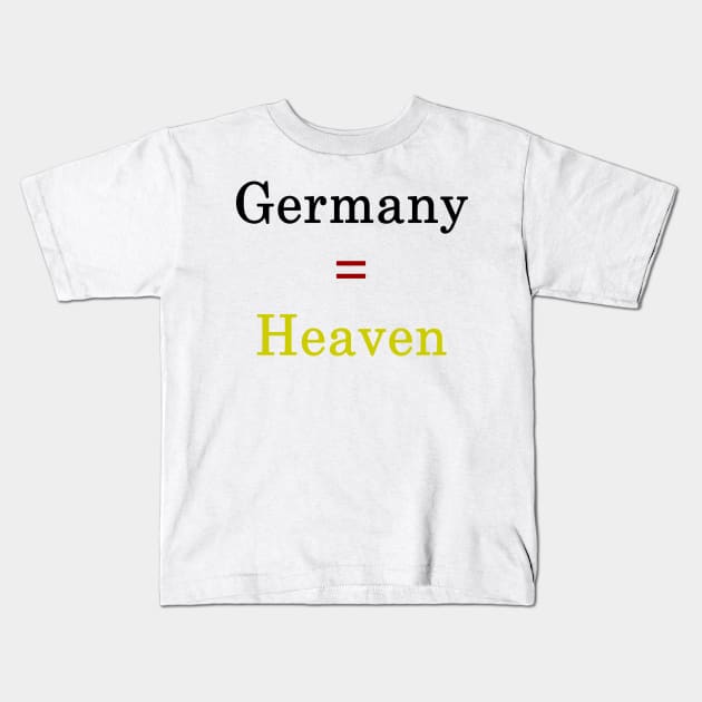 Germany = Heaven Kids T-Shirt by supernova23
